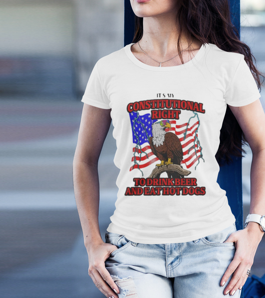 Constitutional Right Bald Eagle American Flag Drink Beer Eat Hot Dogs T-Shirt