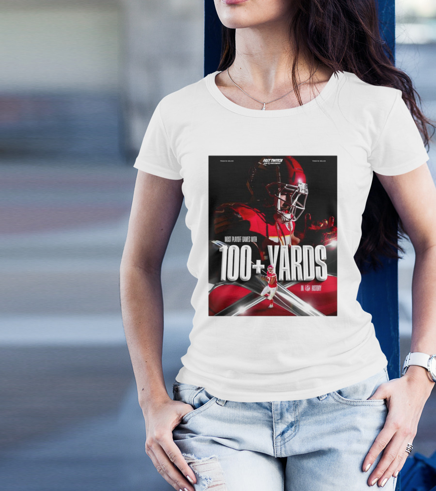 Kansas City Chiefs Travis Kelce Most Playoff Games With 100+ Yards In NFL History T-Shirt