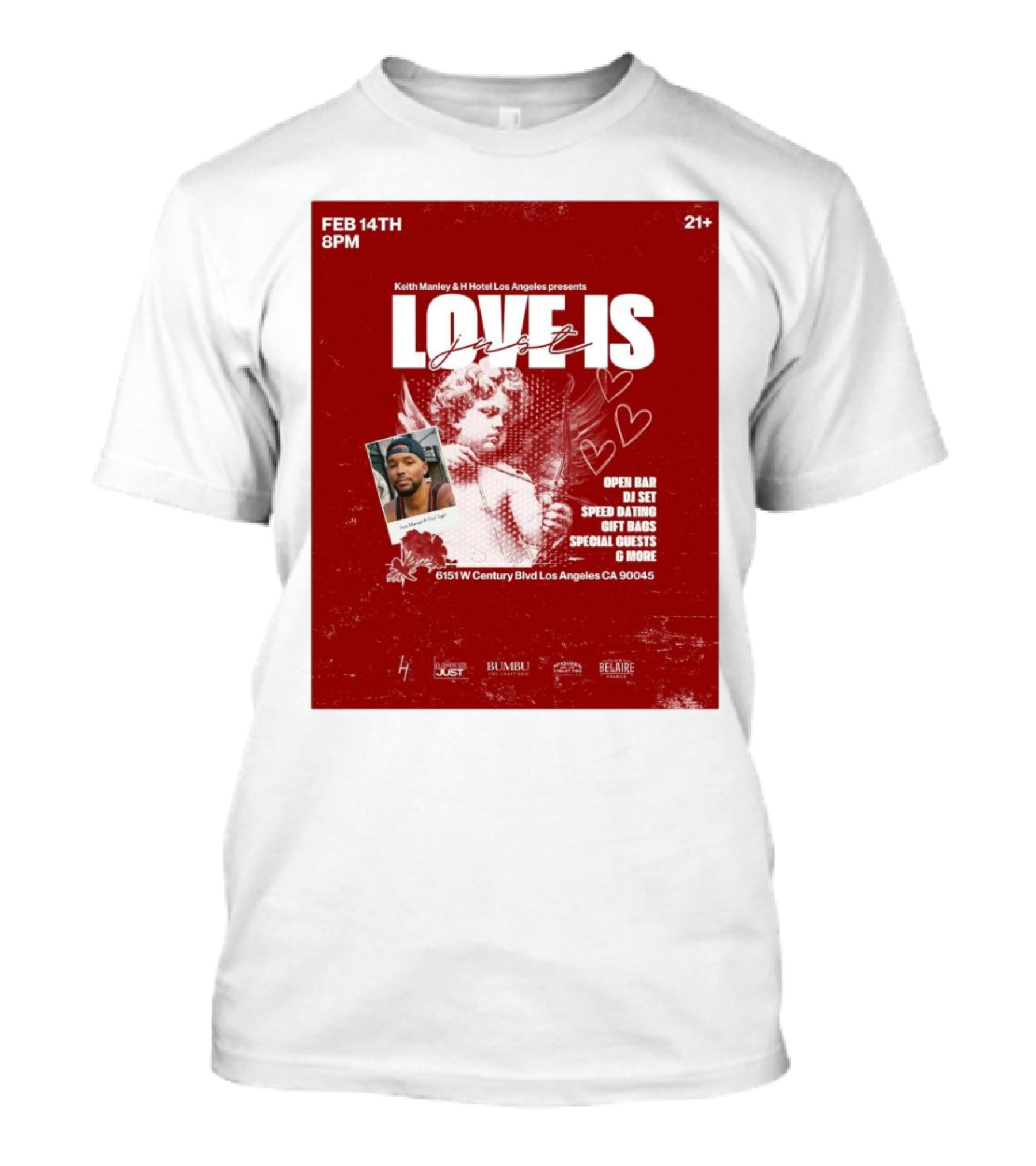 Keith Manley And H Hotel Los Angeles Presents Love Is Just Feb 14th 2025 Event With Open Bar And DJ Set T-Shirt