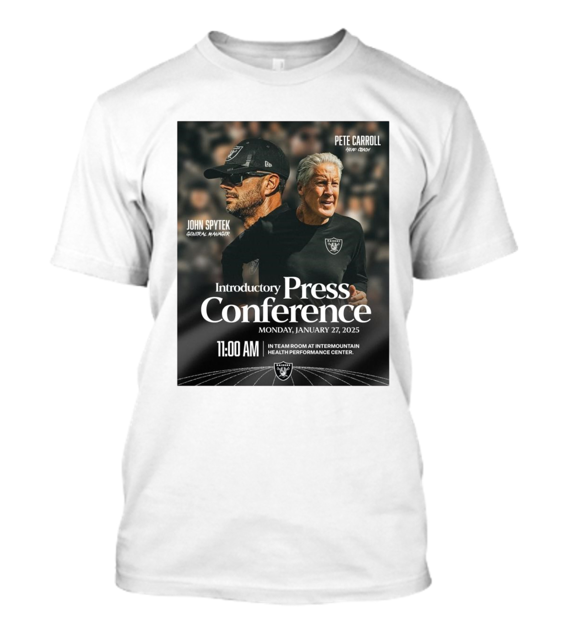 Las Vegas Raiders Pete Carroll John Spytek Introductory Press Conference January 27 2025 Intermountain Health Performance Center T-Shirt