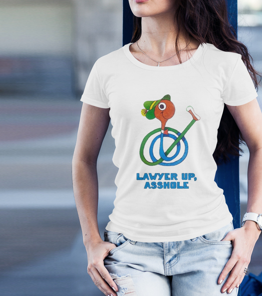 Lawyer Up Asshole T-Shirt
