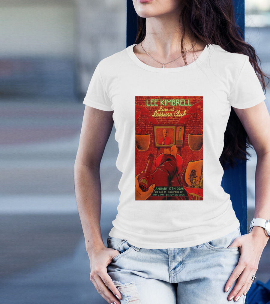 Lee Kimbrell Live At Leisure Club Columbus OH January 17th 2025 1610 Oak St 7PM & 9PM T-Shirt