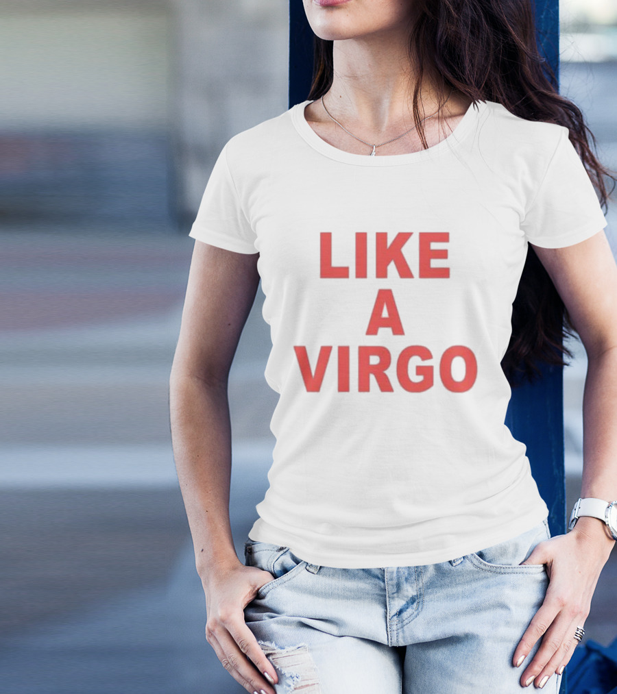 Like A Virgo T-Shirt