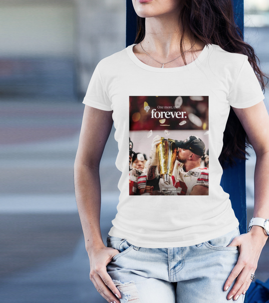 Jack Sawyer Ohio State 2025 One More Then Forever The Players’ Tribune Football T-Shirt