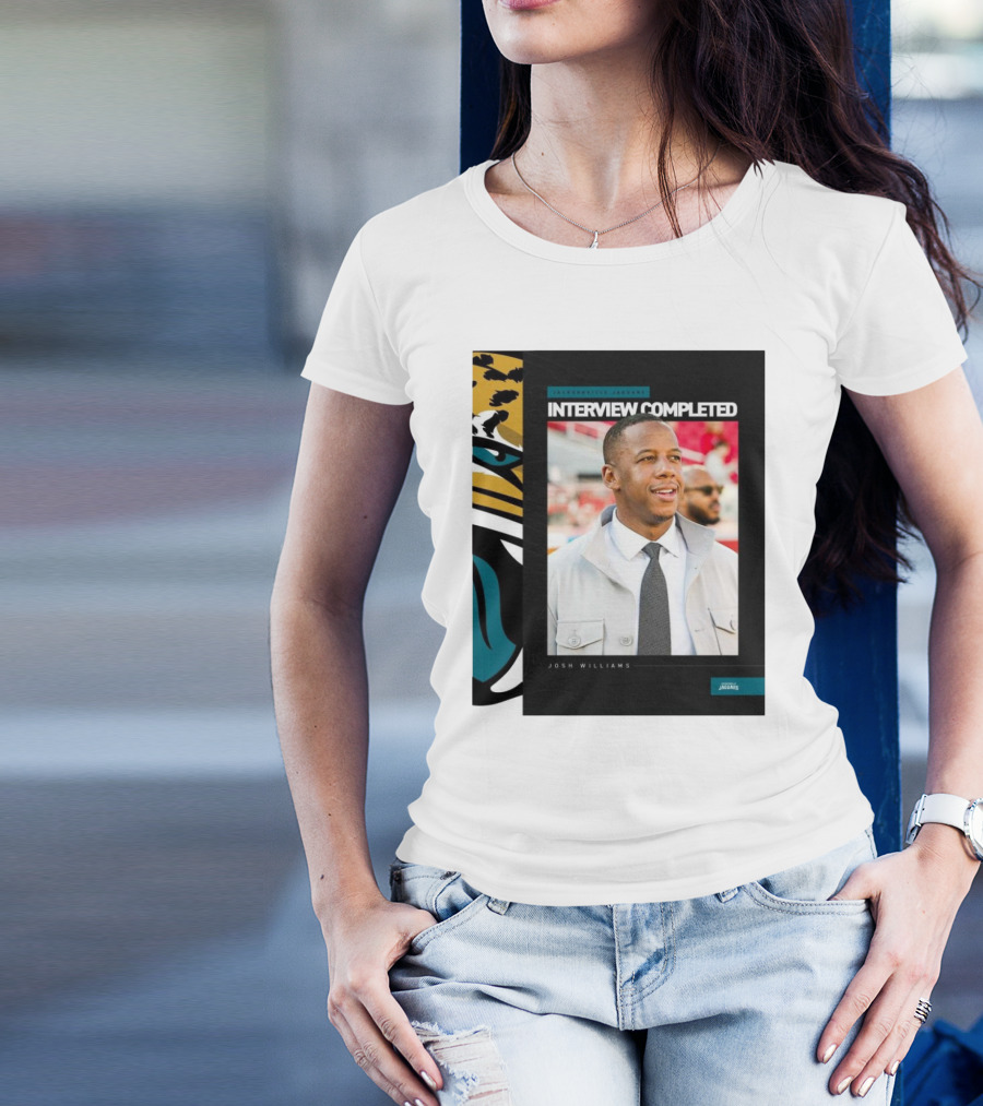Jacksonville Jaguars Interview Completed Josh Williams General Manager Position T-Shirt