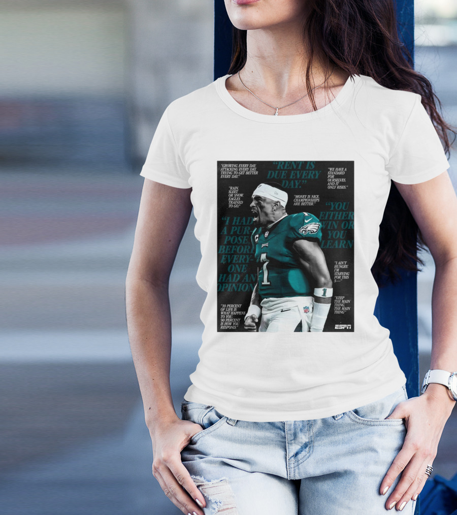 "Jalen Hurts Philadelphia Eagles Quotes Rent Is Due Every Day Money Is Nice Championships Are Better" T-Shirt