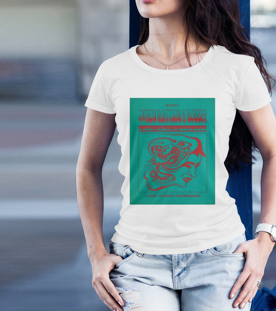 Jared Mattson & Bobbyy A Sonic Tribute To Gabor Szabo Apr 9 2025 The Chapel San Francisco CA T-Shirt