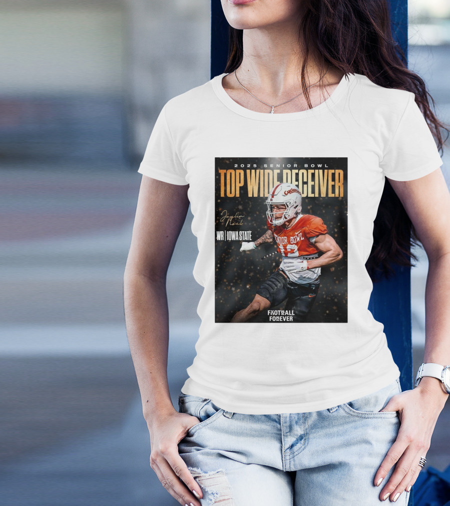 2025 Senior Bowl Top Wide Receiver Jaylin Noel Iowa State Cyclones Football Forever T-Shirt