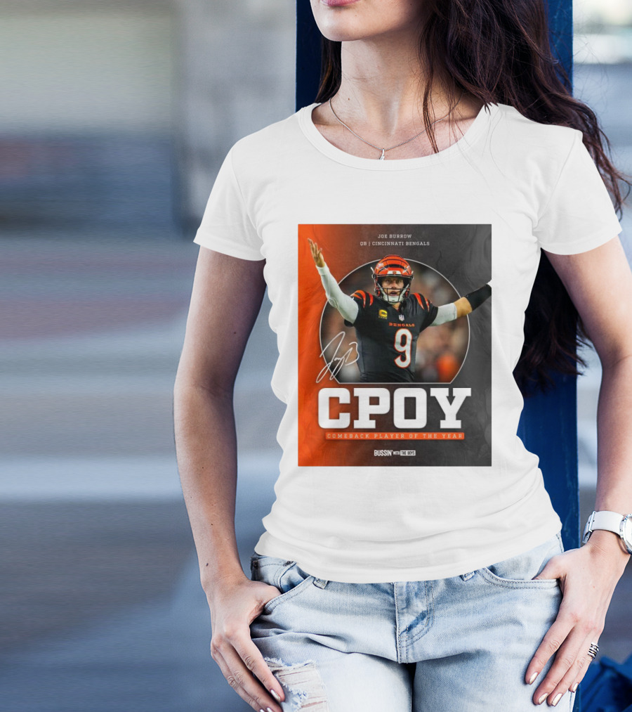Joe Burrow Cincinnati Bengals NFL CPOY Comeback Player Of The Year Bussin’ With The Boys 2024 Signature T-Shirt