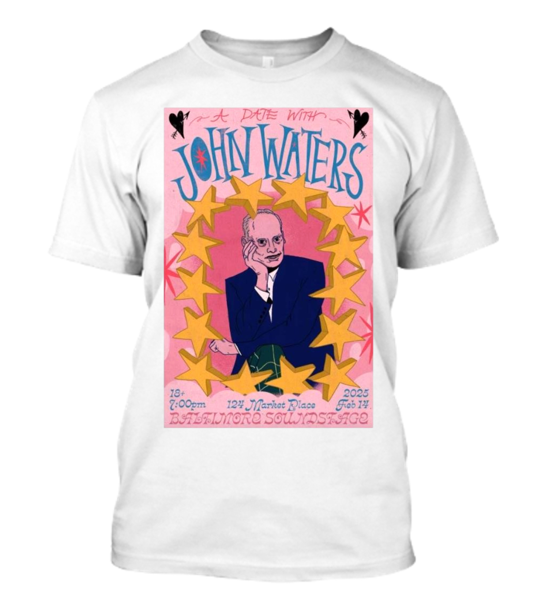 A Date With John Waters Feb 14 2025 7:00pm Baltimore Soundstage 124 Market Place T-Shirt