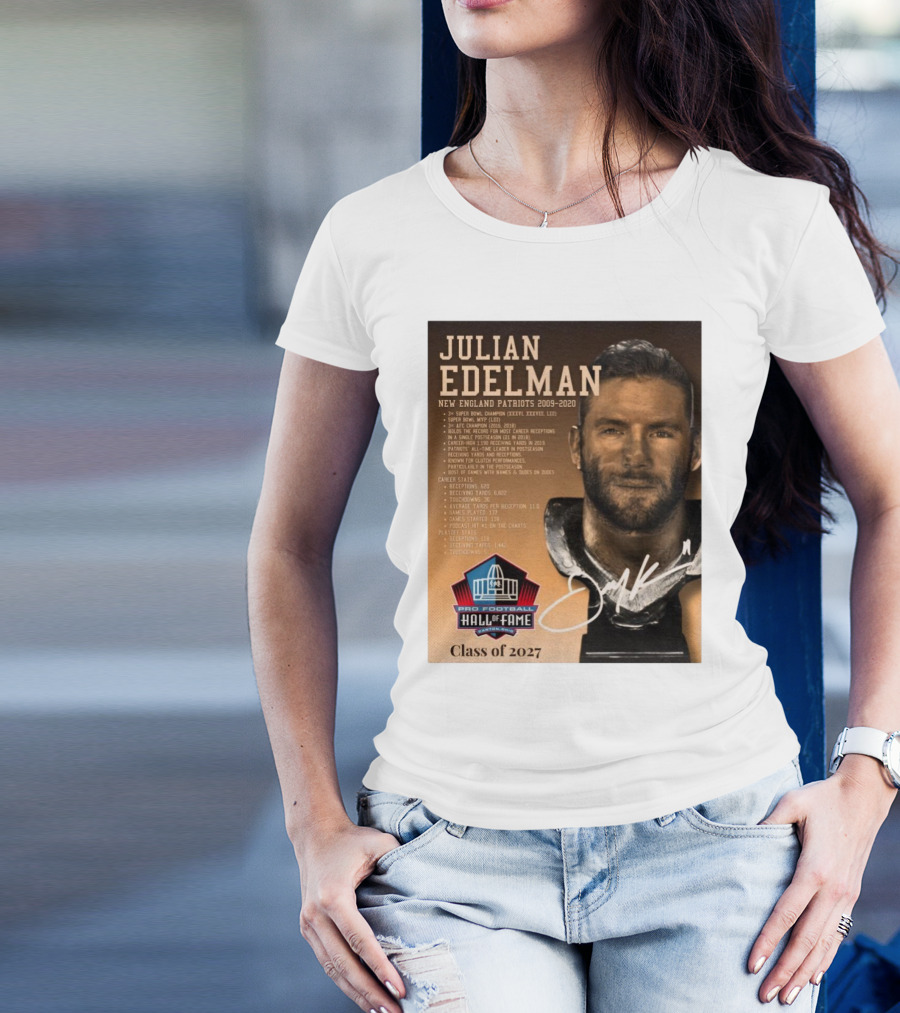 Julian Edelman New England Patriots Pro Football Hall Of Fame Class Of 2027 3x Super Bowl Champion Super T-Shirt