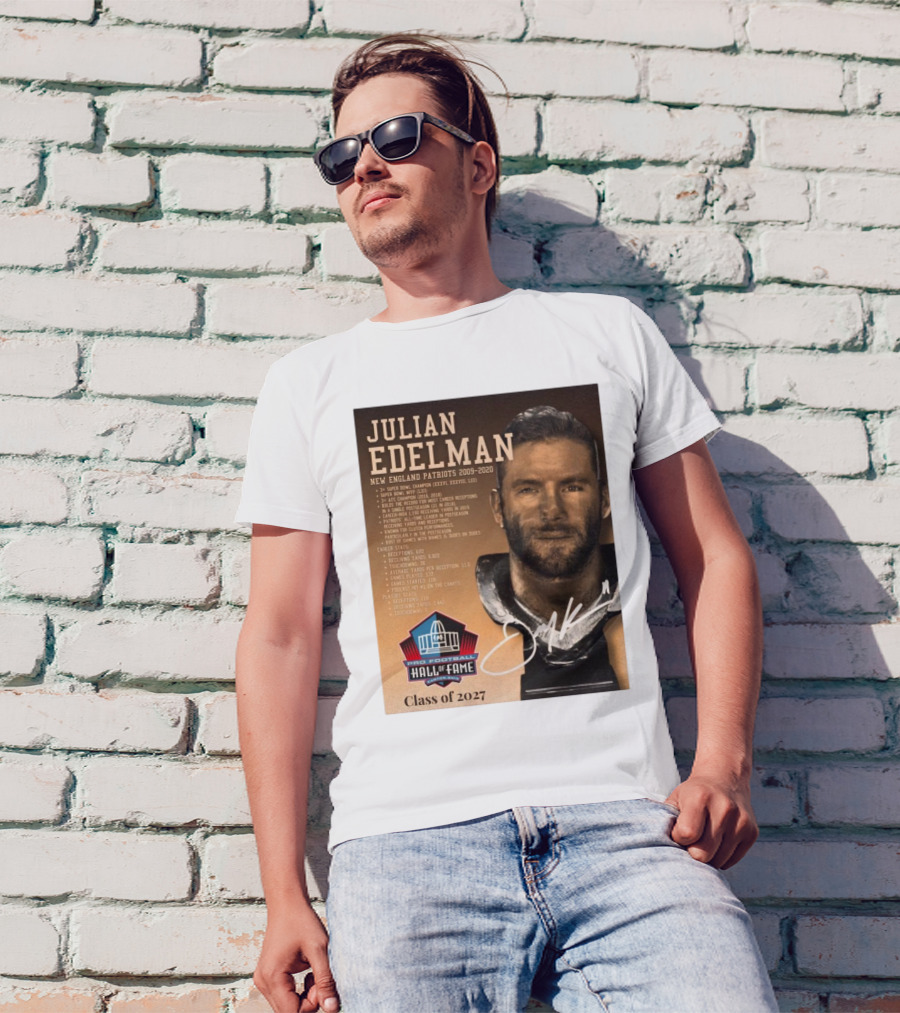 Julian Edelman New England Patriots Pro Football Hall Of Fame Class Of 2027 3x Super Bowl Champion Super T-Shirt