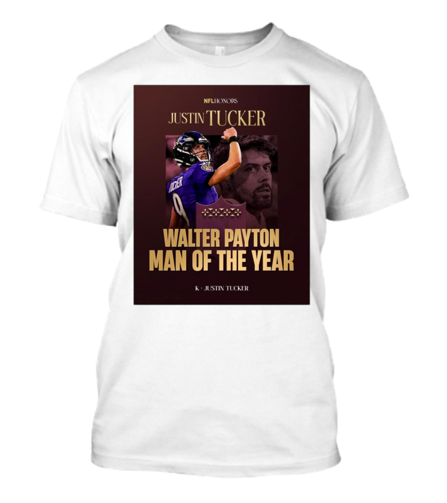 NFL Honors Justin Tucker Baltimore Ravens Walter Payton Man Of The Year T-Shirt