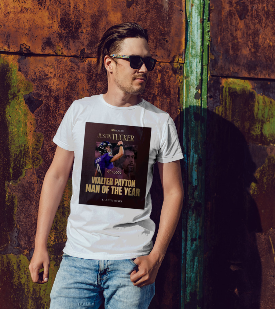 NFL Honors Justin Tucker Baltimore Ravens Walter Payton Man Of The Year T-Shirt