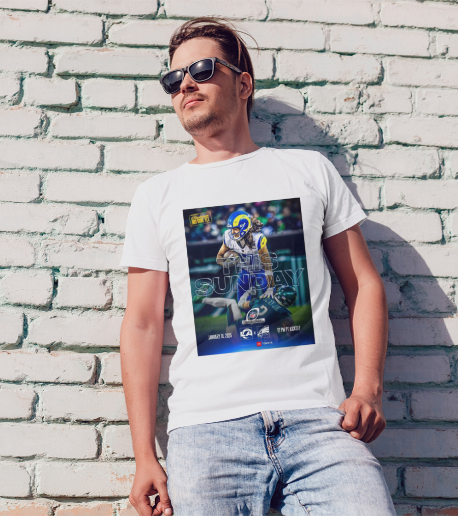 Los Angeles Rams Vs Philadelphia Eagles NFL Divisional Playoff January 19 2025 This Sunday 12 PM PT Kickoff T-Shirt