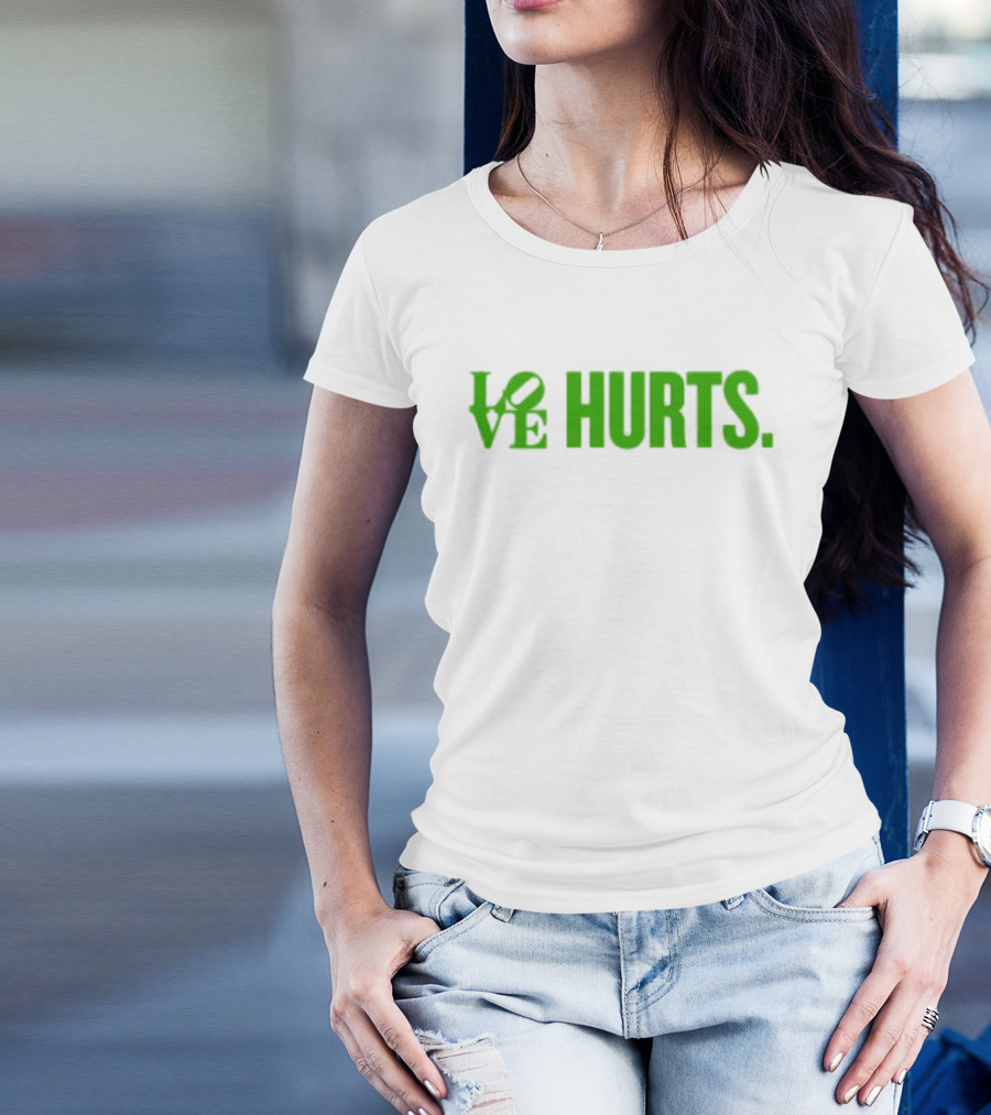 Love Hurts Kelly Green Text Bold Lettering T-Shirt