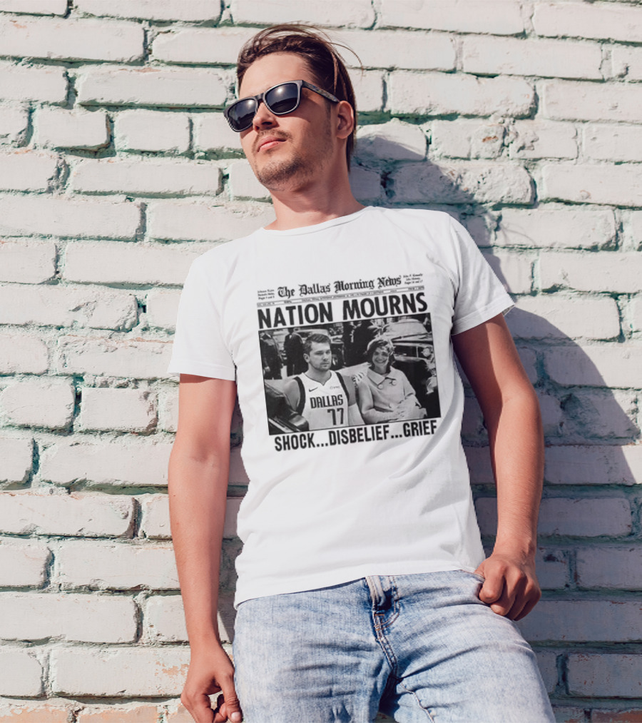 Nation Mourns Shock Disbelief Grief Luka Doncic T-Shirt