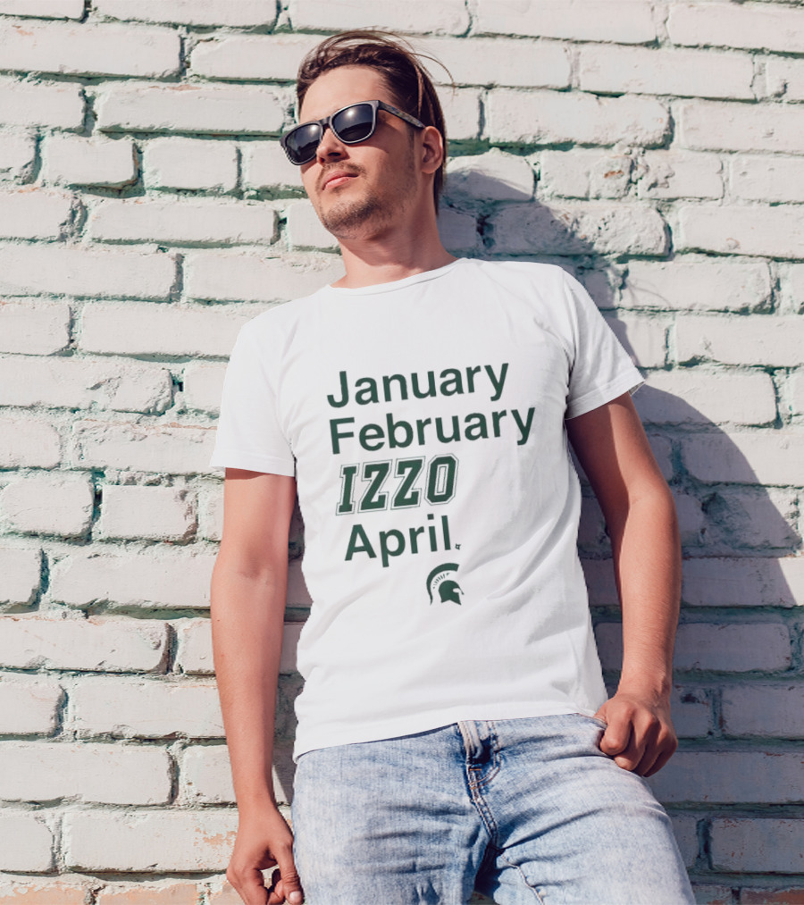January February Izzo April Michigan State Spartans T-Shirt