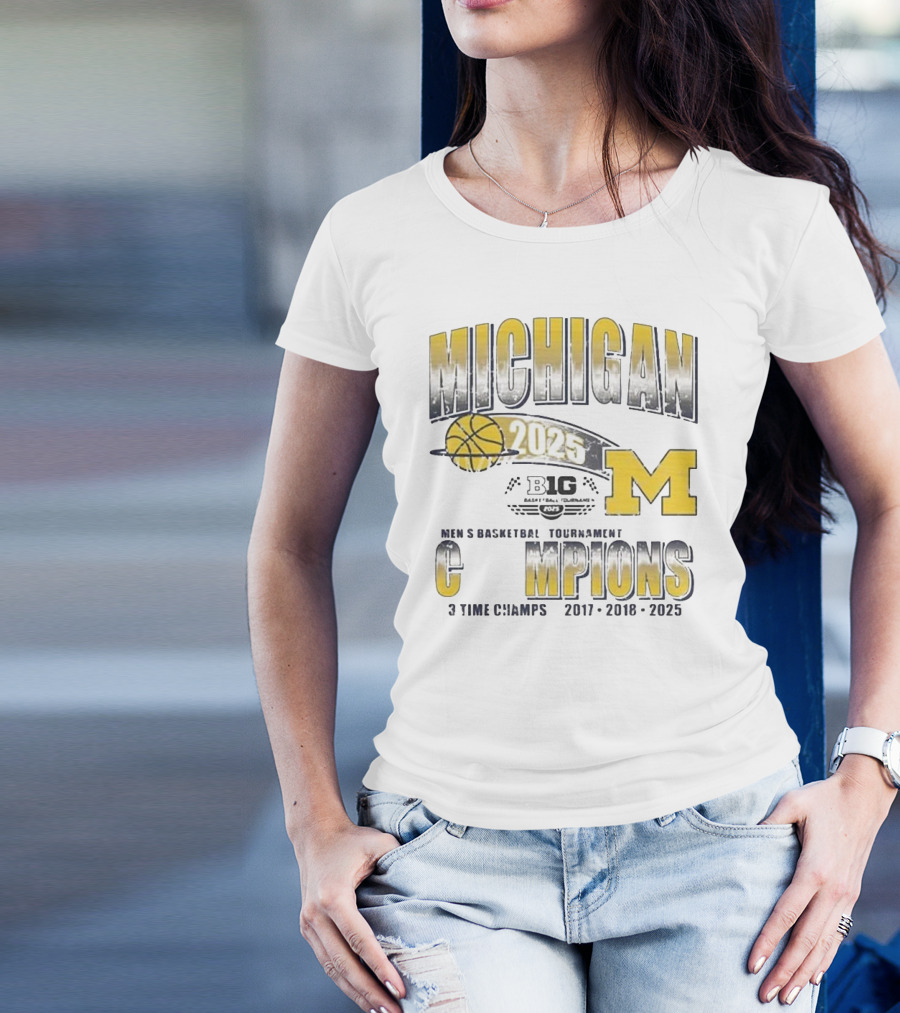 Michigan Big Ten 2025 Men's Basketball Tournament Champions 3 Time Champs 2017 2018 2025 T-Shirt