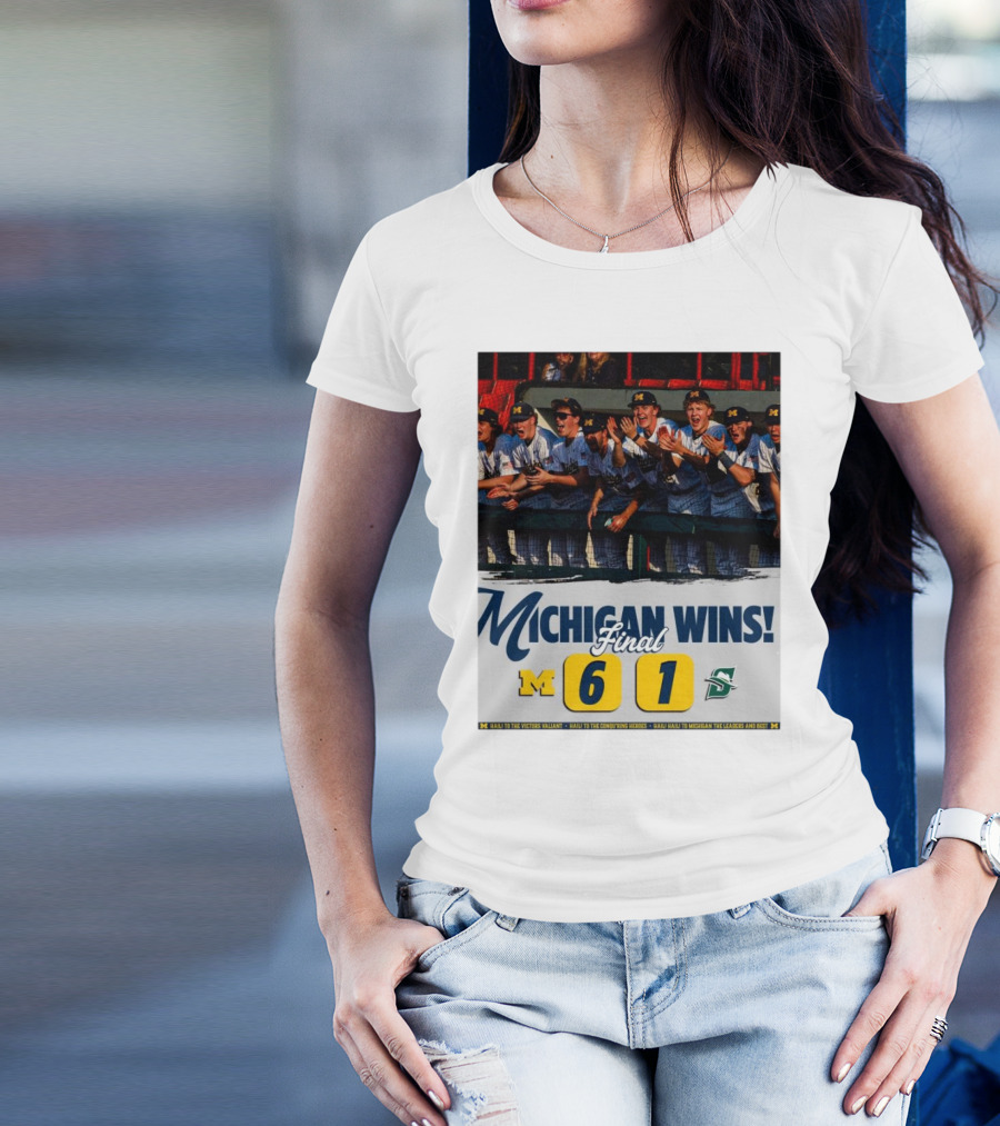 Michigan Wins Final Score 6-1 Hail To The Conqu’ring Heroes T-Shirt