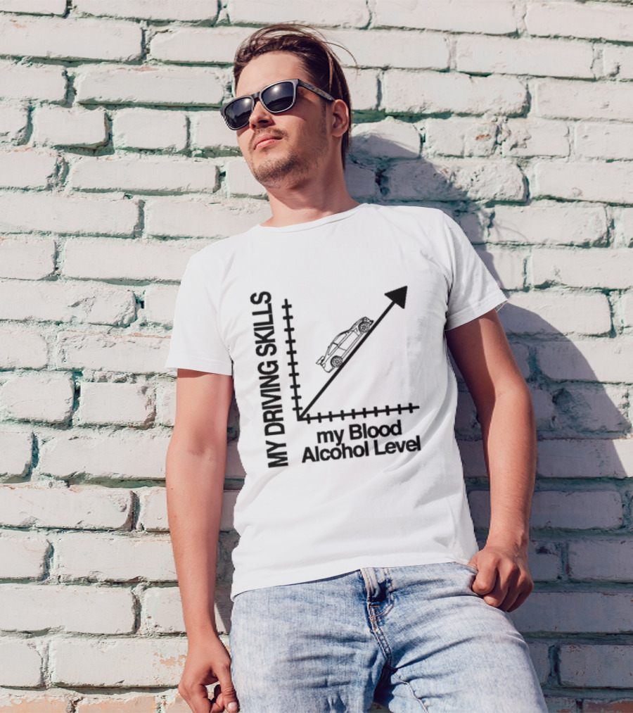 My Driving Skills Versus My Blood Alcohol Level Graph T-Shirt