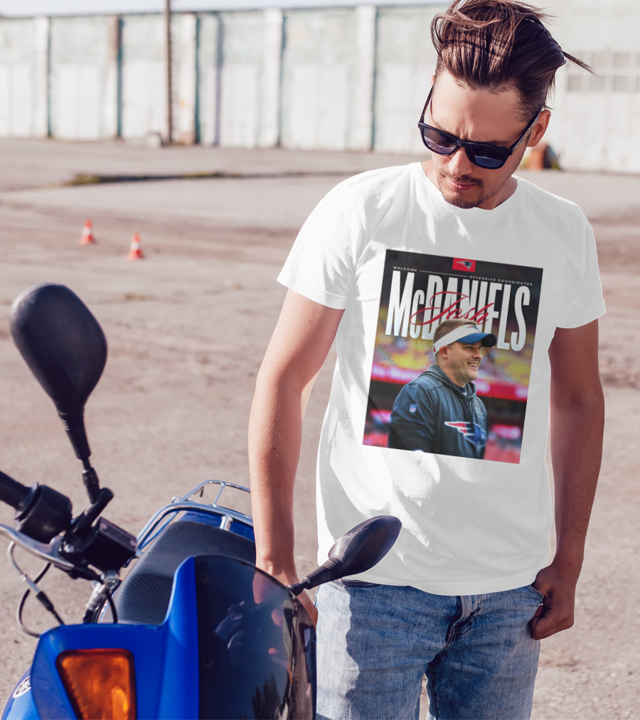 Welcome New England Patriots Offensive Coordinator Josh McDaniels T-Shirt