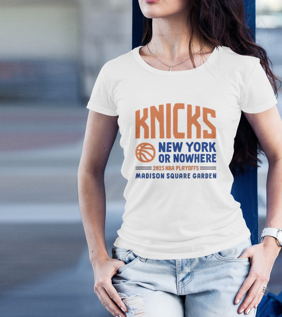 New York Knicks New York Or Nowhere 2025 NBA Playoffs Madison Square Garden T-Shirt