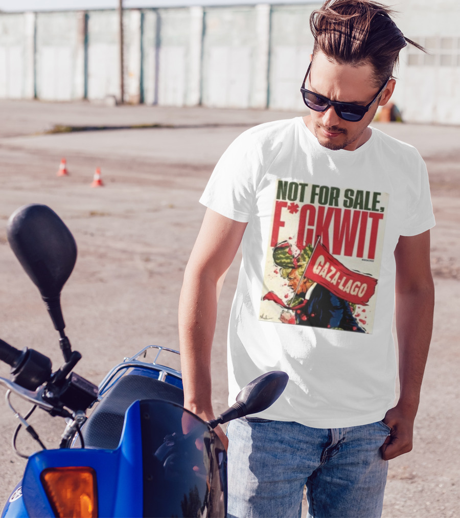 Nordacious Not For Sale F*ckwit Gaza-Lago T-Shirt