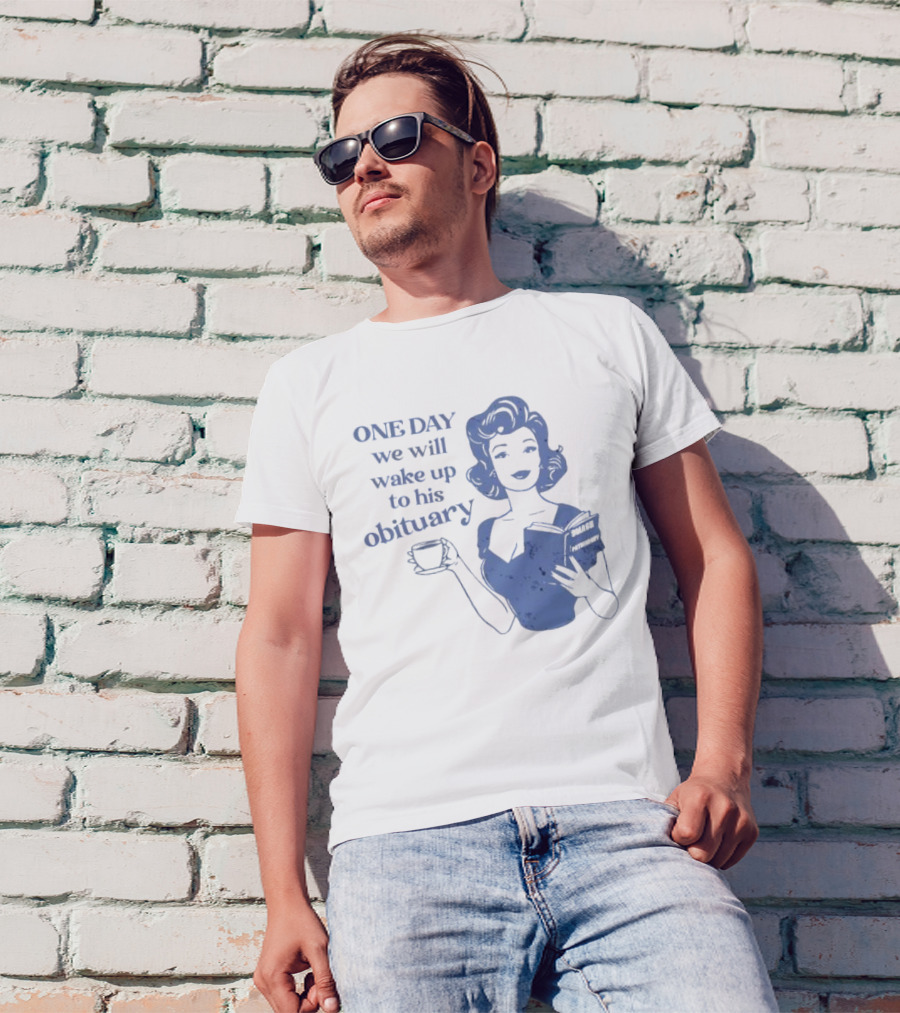 One Day We Will Wake Up To His Obituary Retro Lady With Book And Coffee T-Shirt