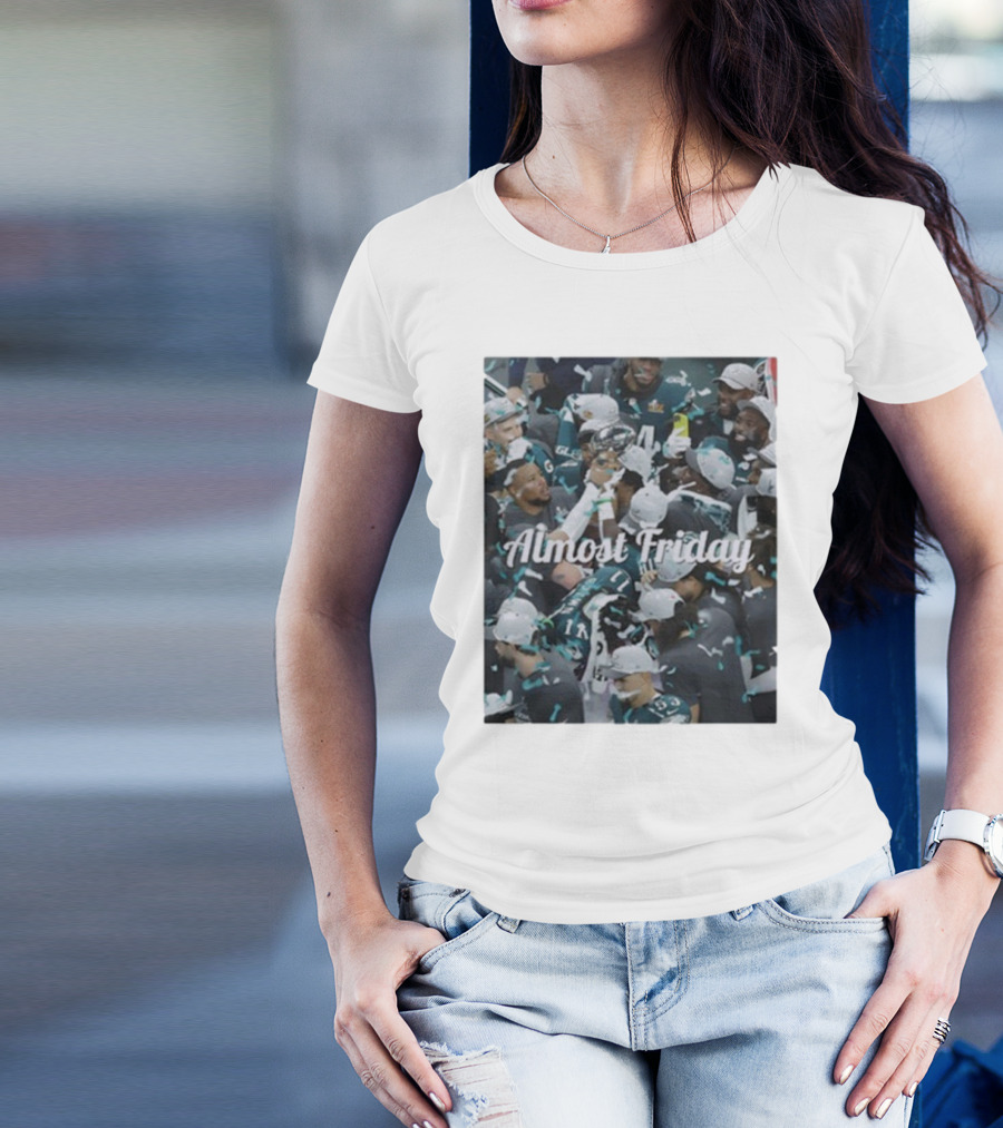 Almost Friday Philadelphia Eagles Champions Celebration T-Shirt