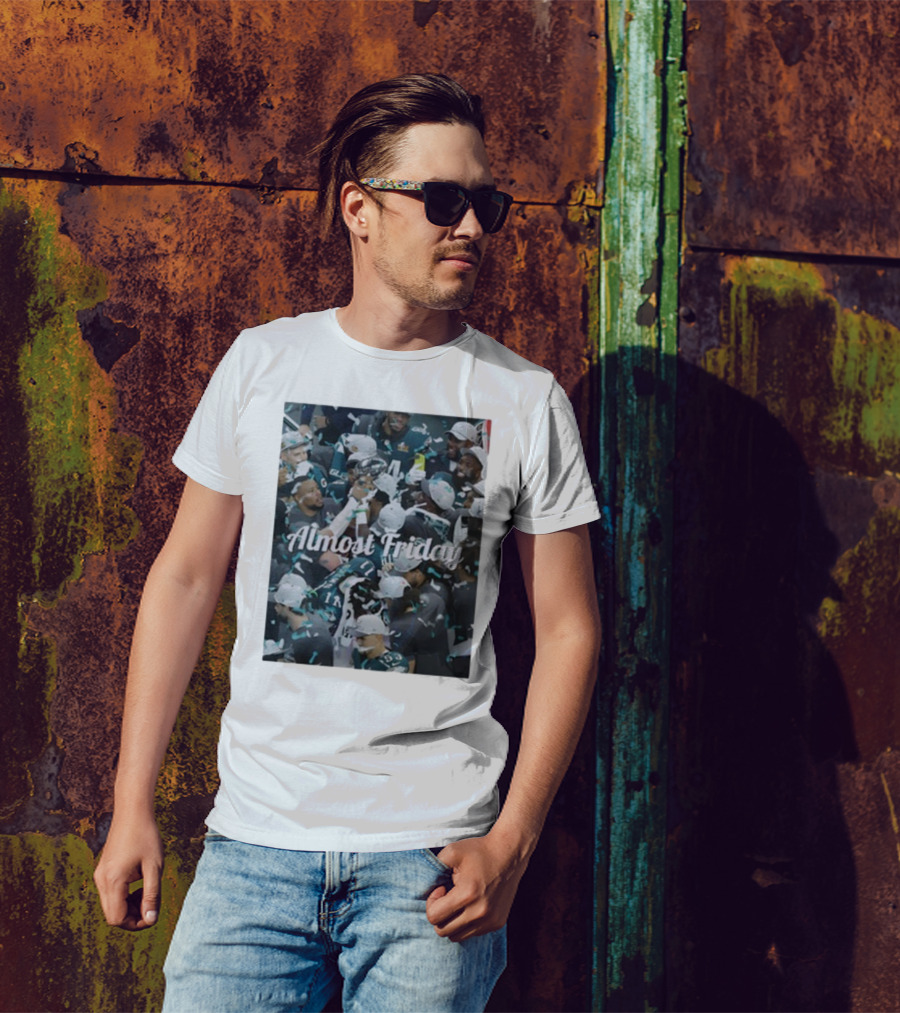 Almost Friday Philadelphia Eagles Champions Celebration T-Shirt