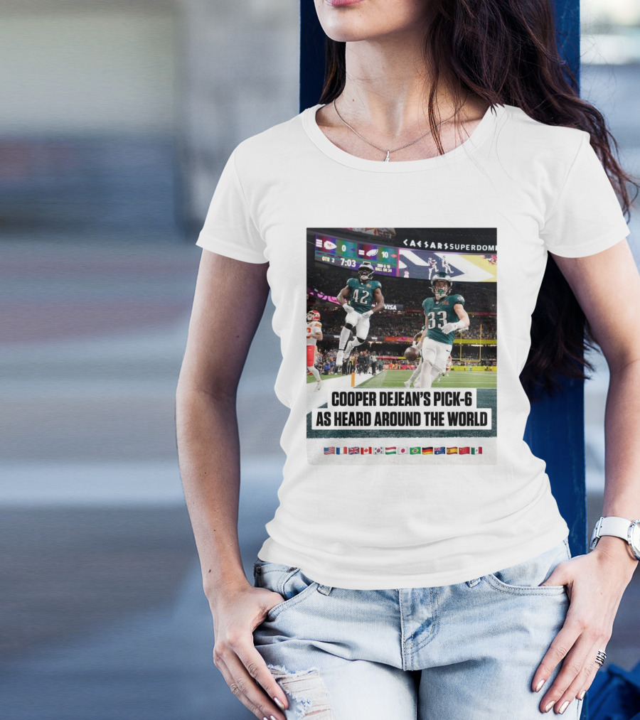 Philadelphia Eagles Cooper Dejean’s Pick-6 As Heard Around The World Flags T-Shirt
