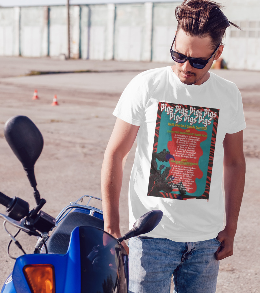 Pigs Pigs Pigs North America Canada Tour 2025 Dates And Venues With Rickshaw Billie's Burger Patrol And Slaughterhouse T-Shirt