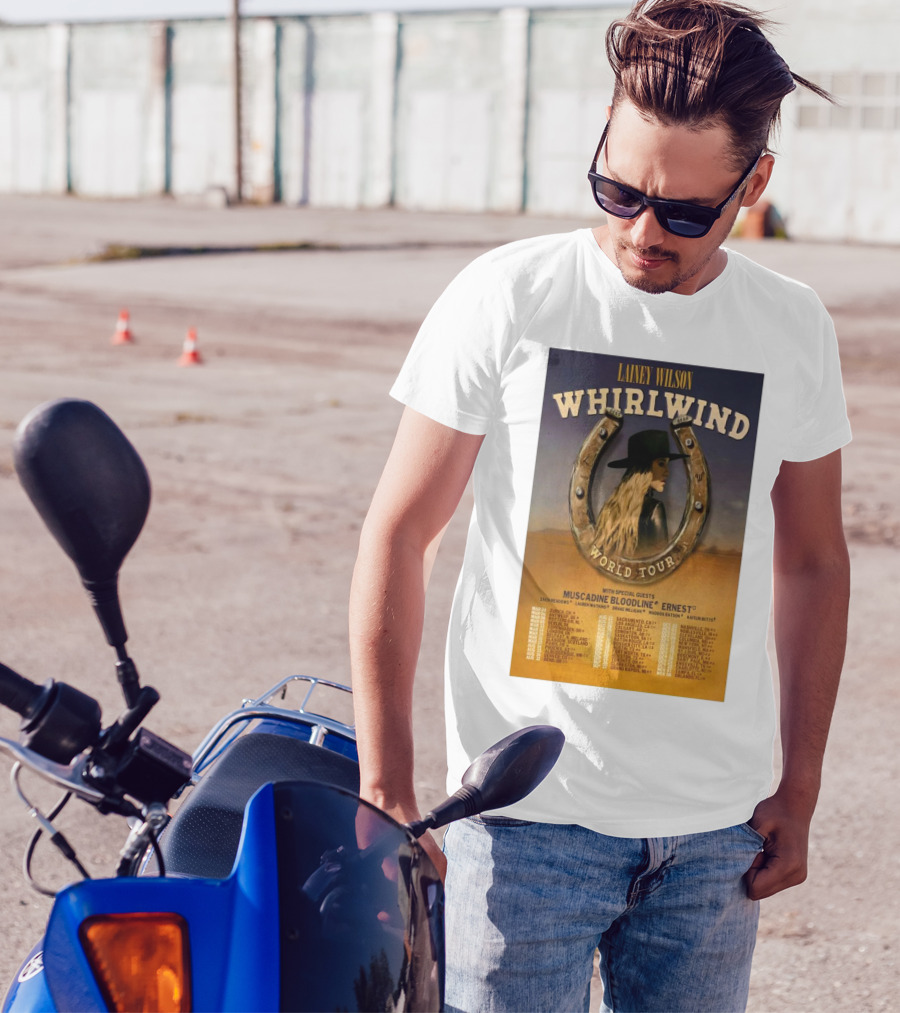 Lainey Wilson Whirlwind World Tour 2025 Special Guests Muscadine Bloodline Ernest Dates And Cities T-Shirt