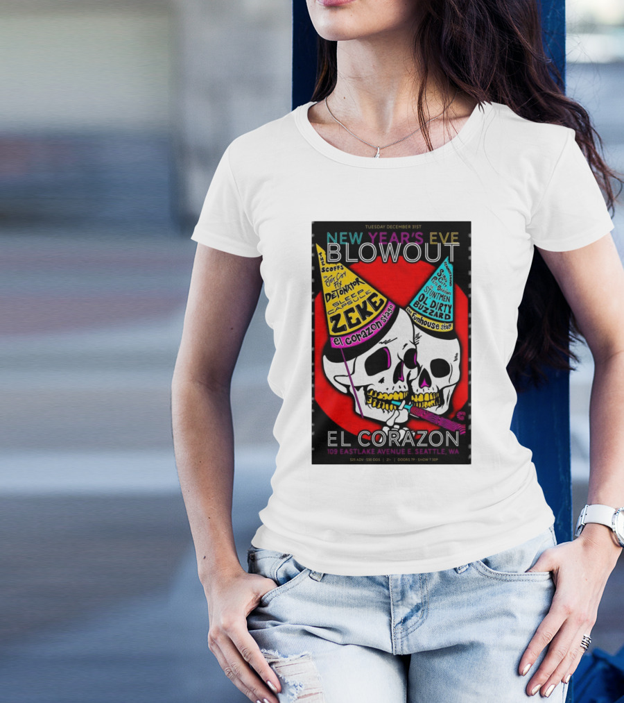 Tuesday December 31st New Year’s Eve Blowout El Corazon Seattle WA 109 Eastlake Avenue E T-Shirt