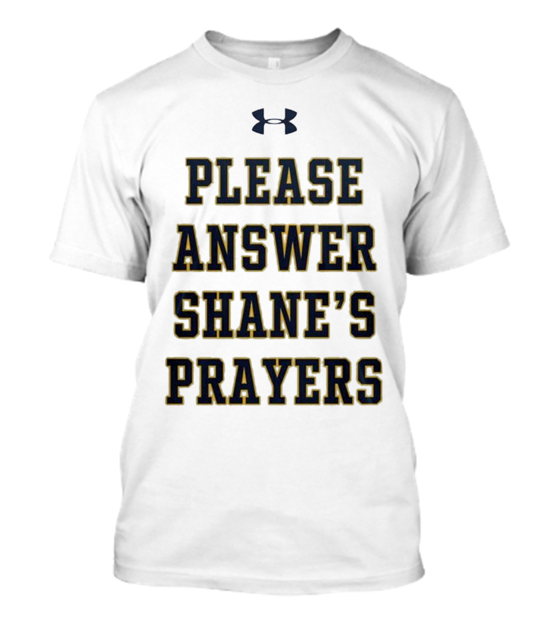 Please Answer Shane’s Prayers Notre Dame Under Armour National Champions 2025 T-Shirt