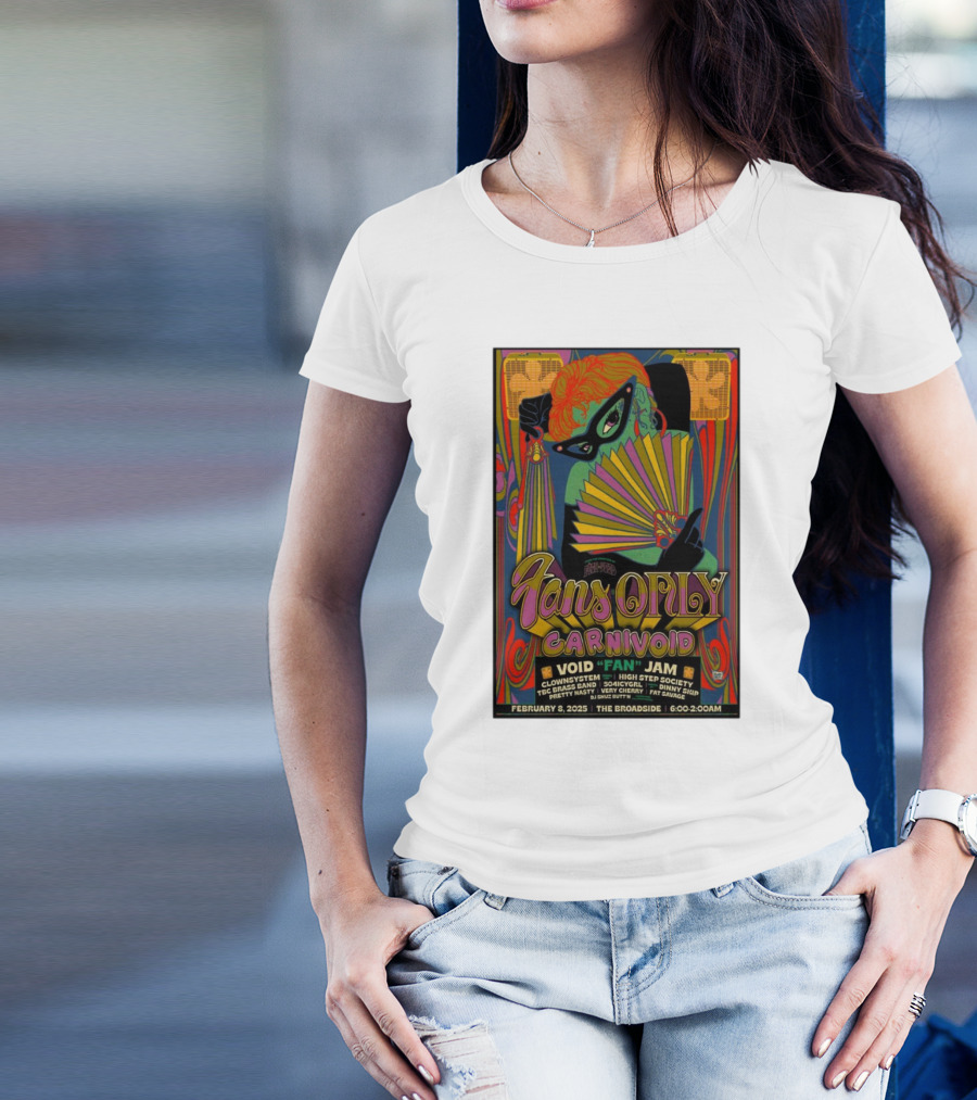 February 8 2025 Fans Only Carnivoid Void Fan Jam Broadside NOLA New Orleans Clownsystem High Step Society T-Shirt