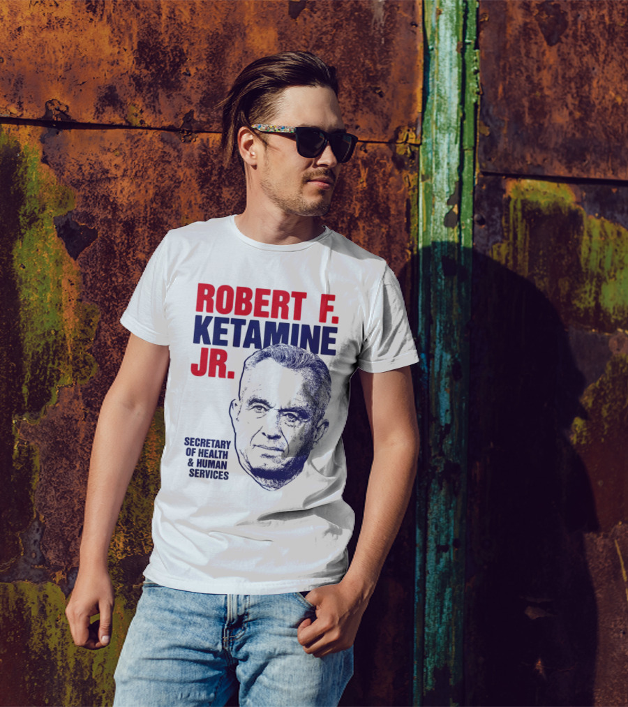 Robert F. Ketamine Jr. Secretary Of Health & Human Services T-Shirt