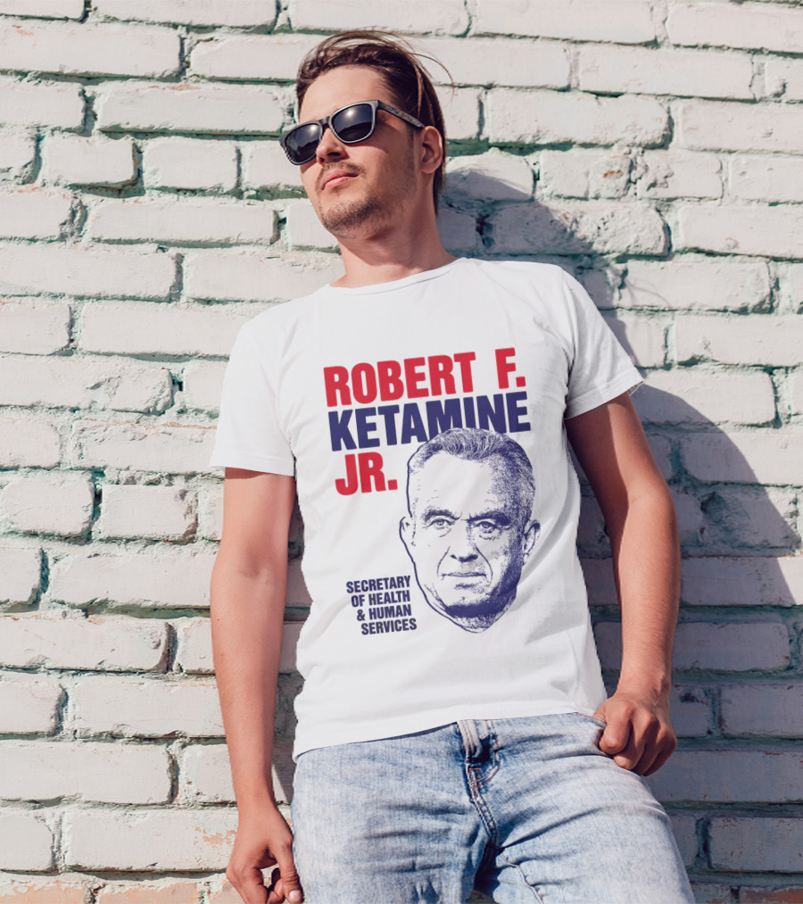 Robert F. Ketamine Jr. Secretary Of Health & Human Services T-Shirt