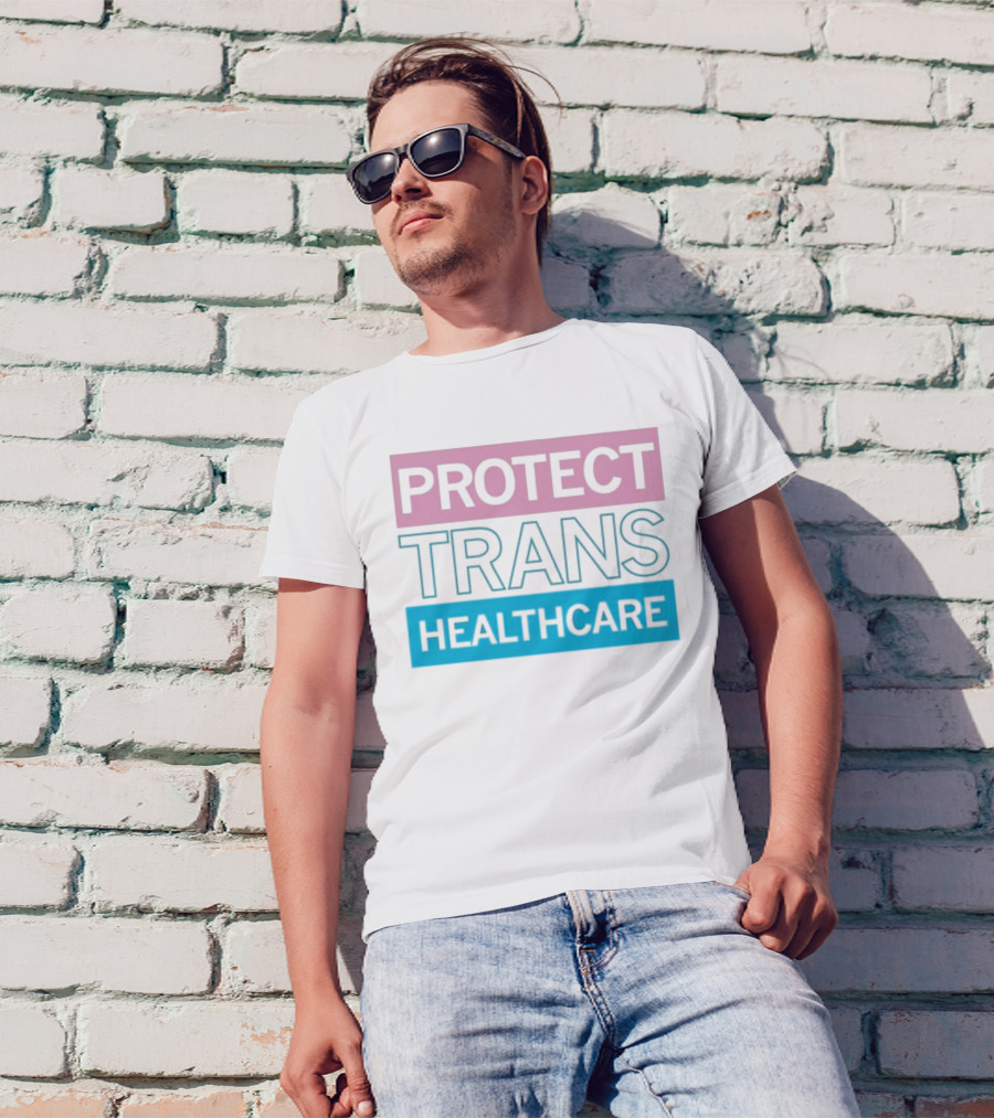 Protect Trans Healthcare Support Visibility T-Shirt