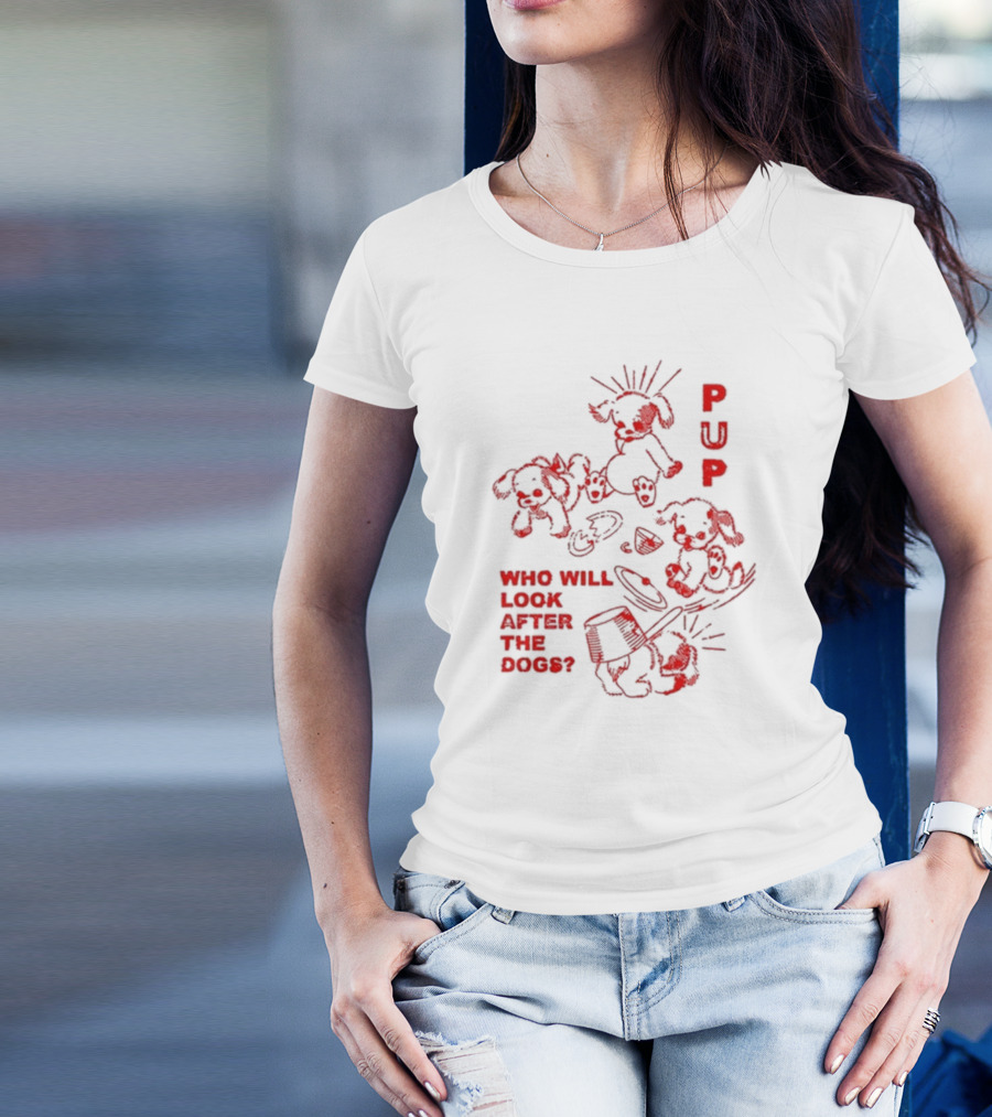 PUP Who Will Look After The Dogs Playful Cartoon Canines Art T-Shirt