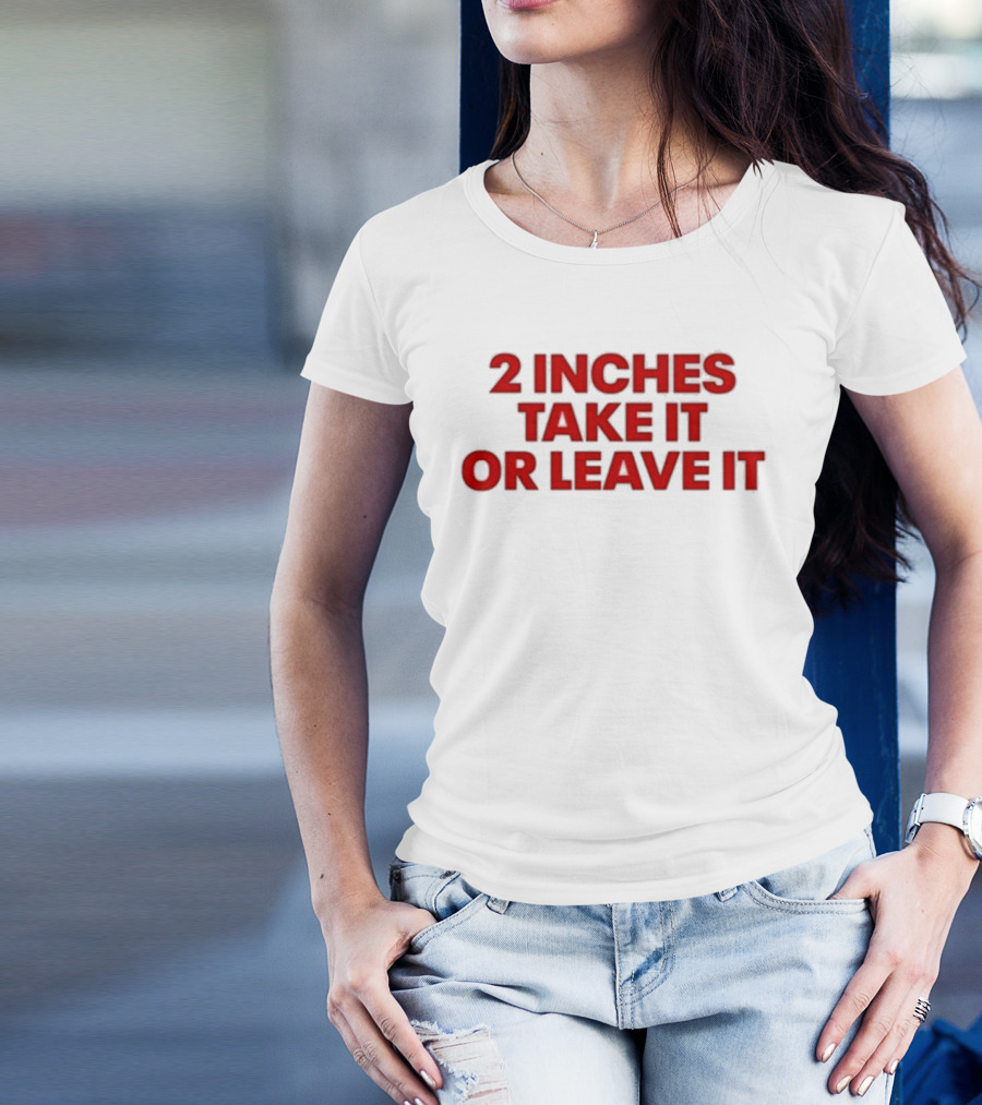 Qringey 2 Inches Take It Or Leave It Graphic Text T-Shirt