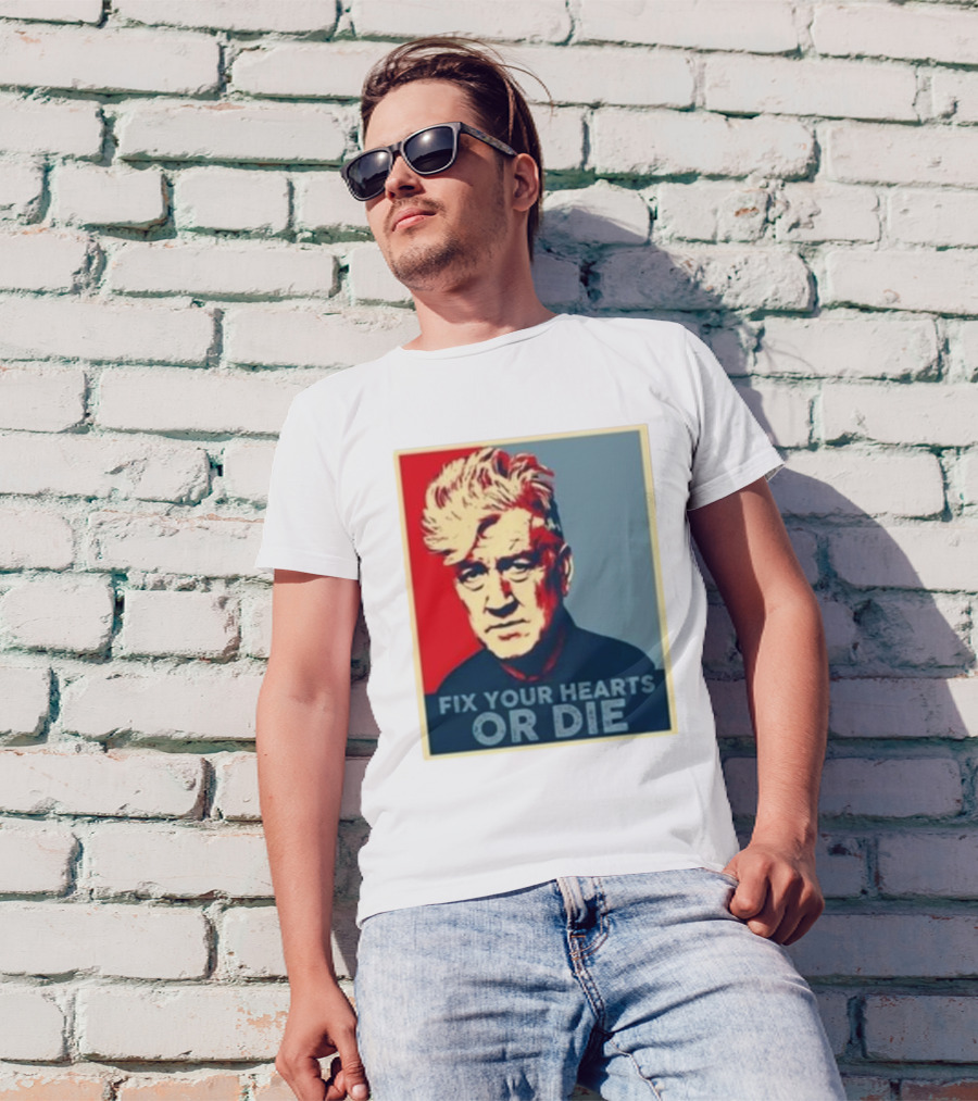 Fix Your Hearts Or Die David Lynch Portrait T-Shirt