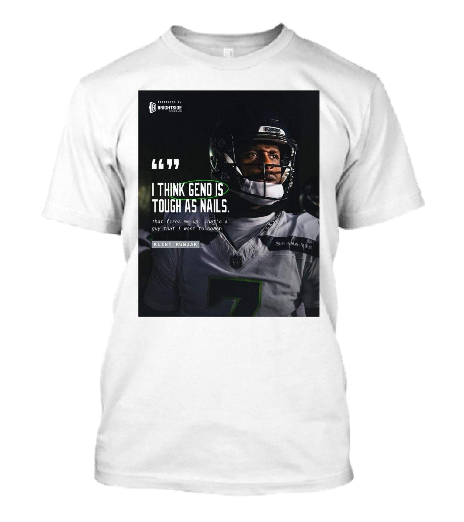 Seattle Seahawks Klint Kubiak I Think Geno Is Tough As Nails That Fires Me Up That’s A Guy That I Want To Coach T-Shirt