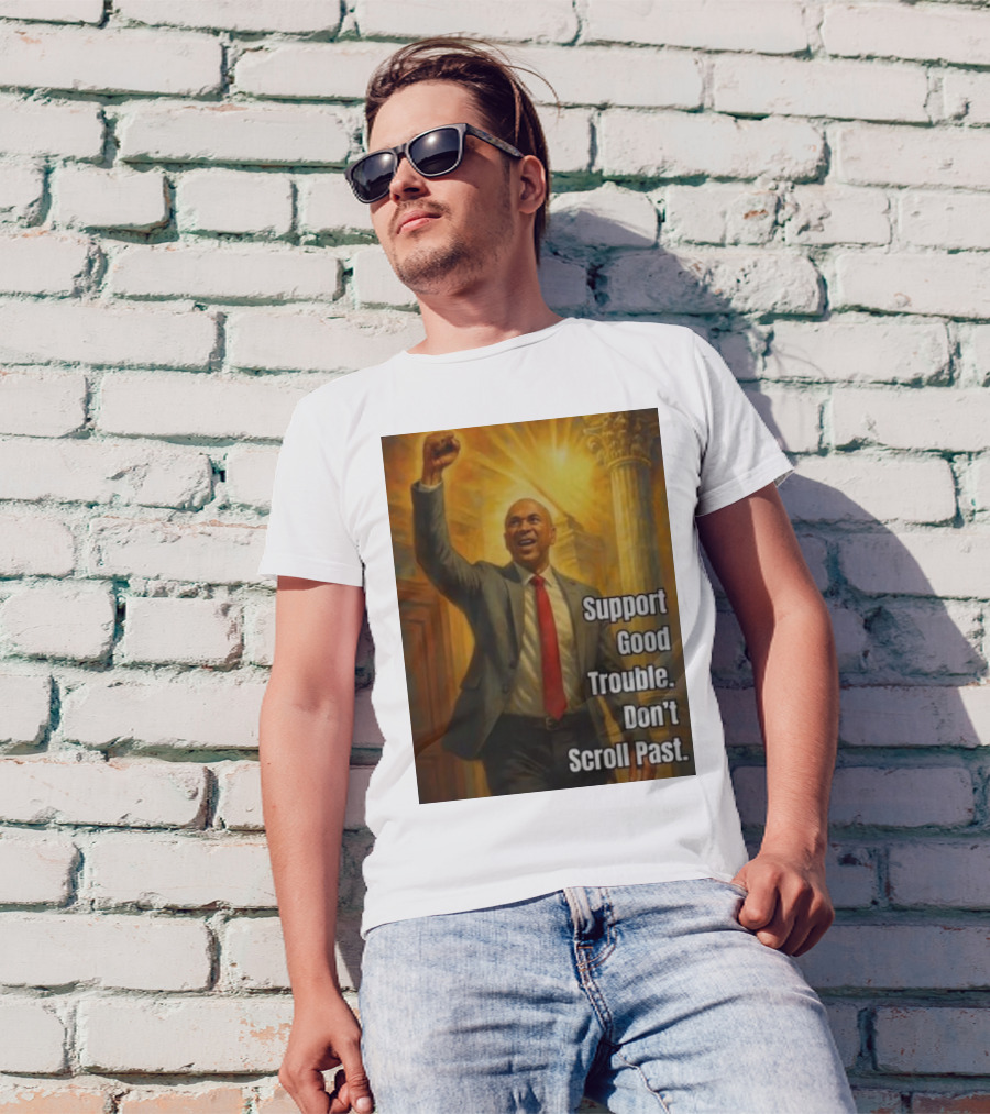 Senator Cory Booker Support Good Trouble Don’t Scroll Past Fiery Uplifted Fist And Pillar Imagery T-Shirt