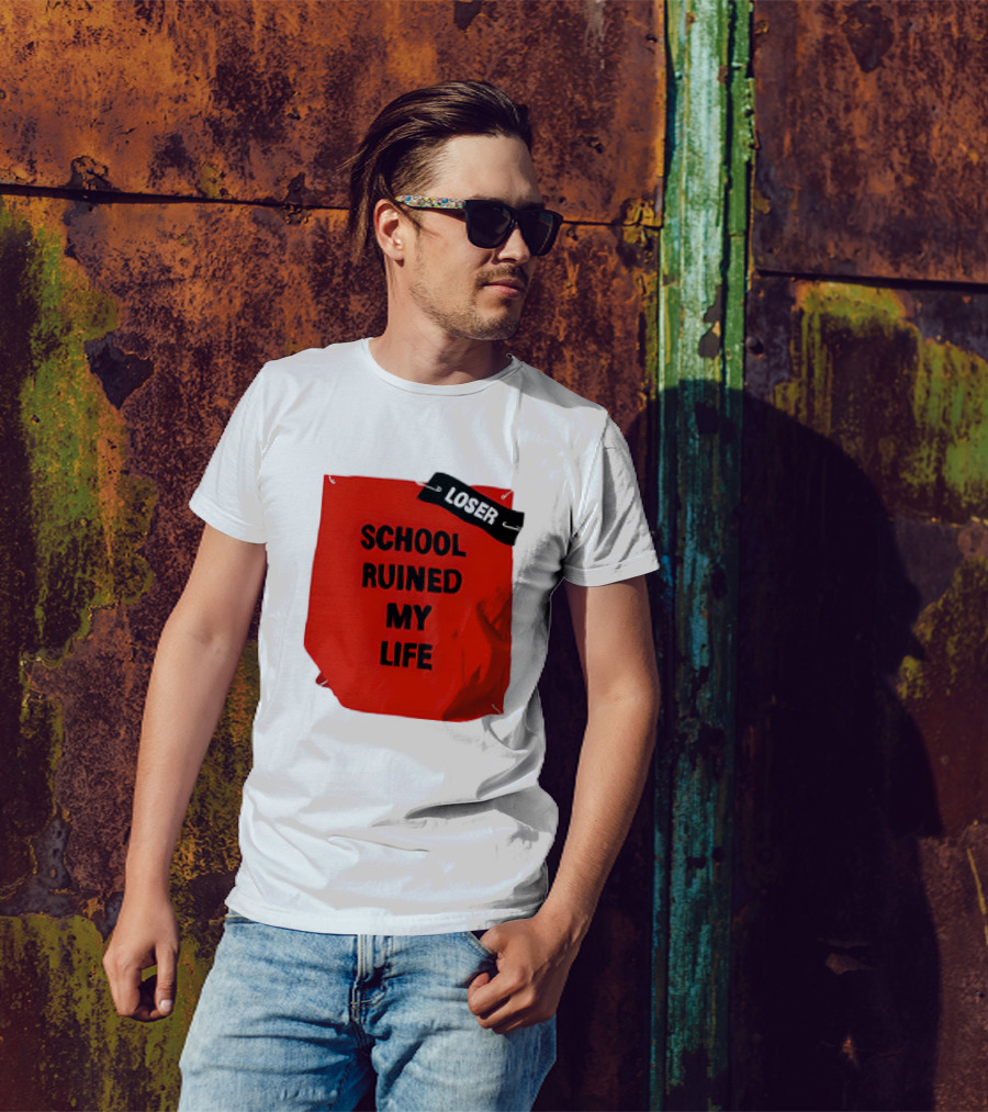 LOSR SCHOOL RUINED MY LIFE T-Shirt