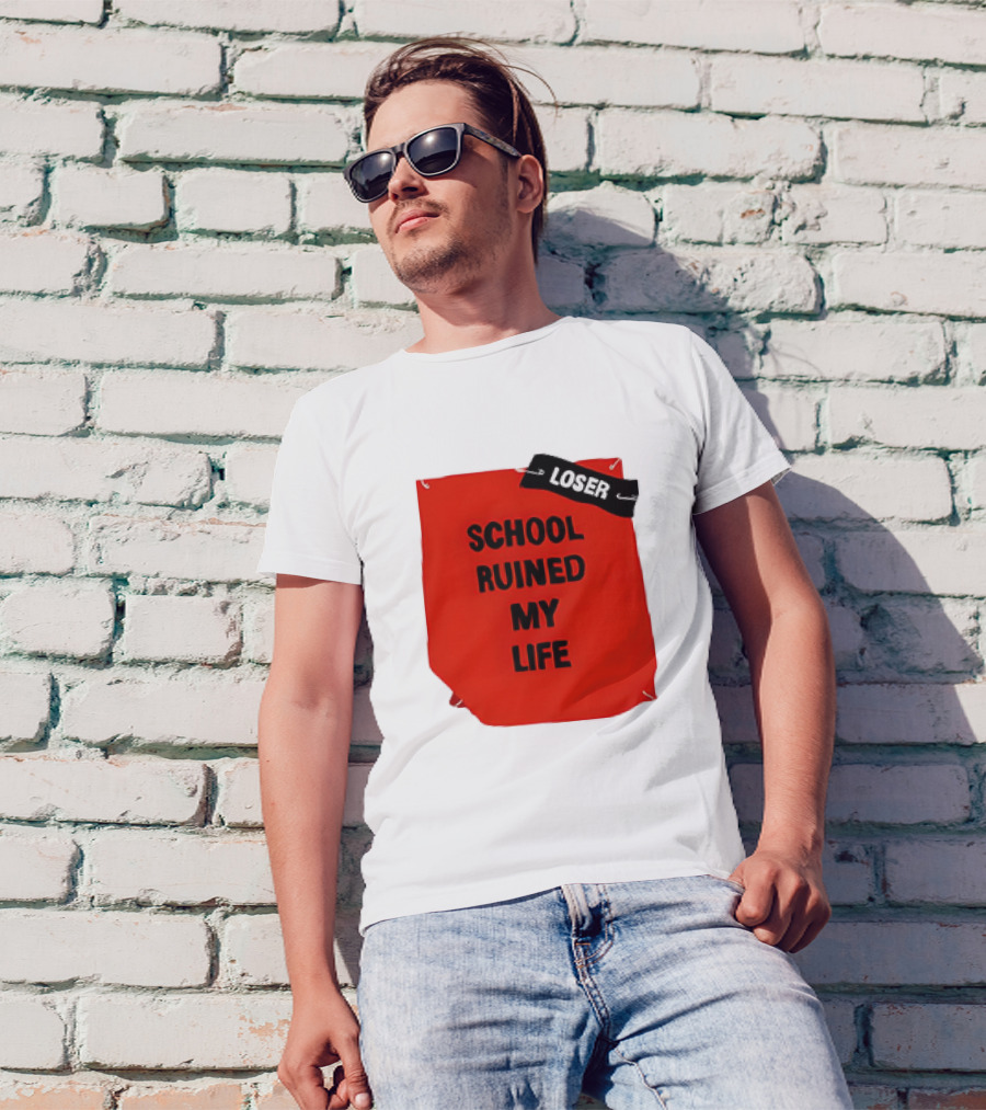 LOSR SCHOOL RUINED MY LIFE T-Shirt