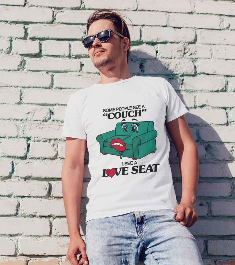 Some People See A Couch With Lips And Eyes I See A Love Seat T-Shirt