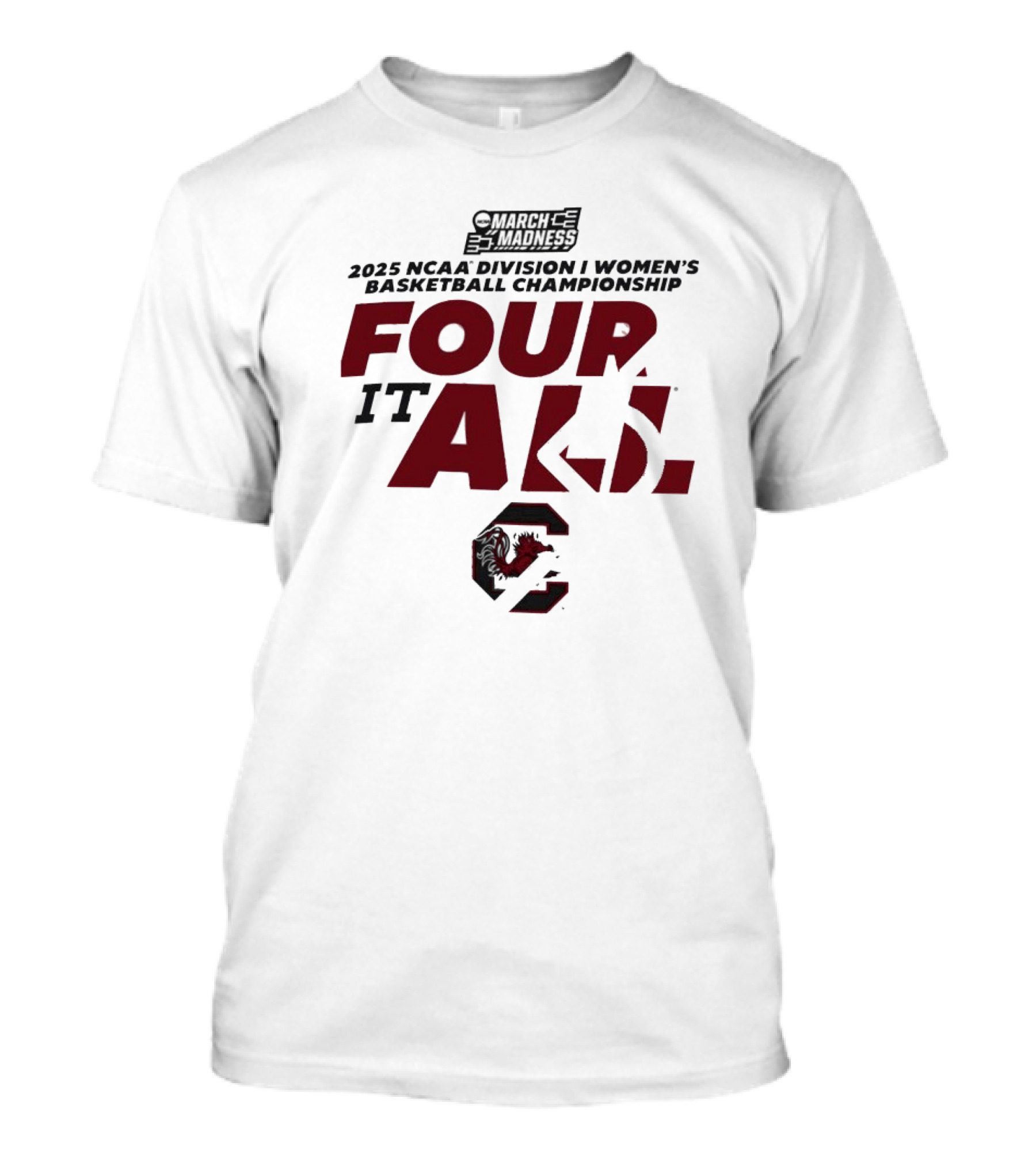 South Carolina Gamecocks March Madness 2025 NCAA Division I Women’s Basketball Championship Four It All T-Shirt