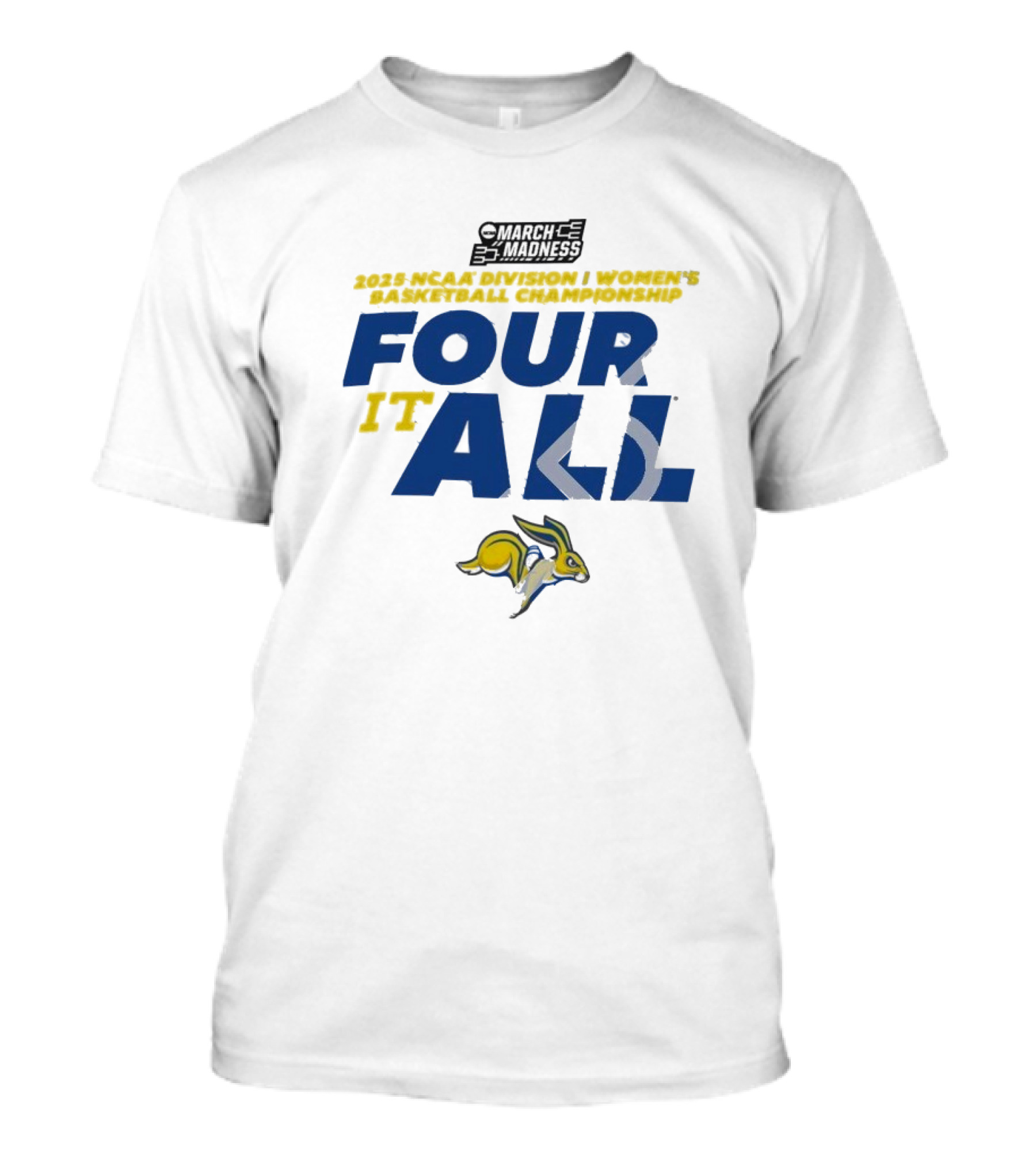2025 NCAA Division I Women’s Basketball Championship South Dakota State Jackrabbits March Madness Four It All T-Shirt